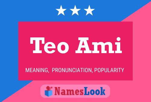 Teo Ami 名字海报