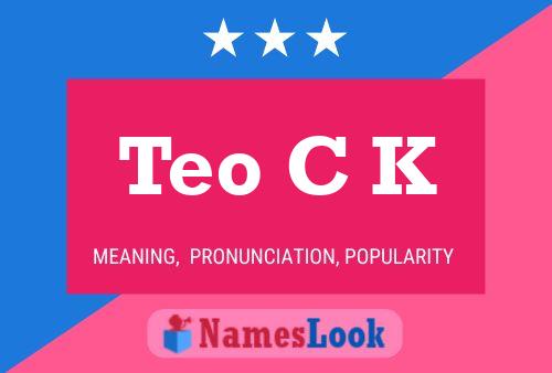 Teo C K 名字海报