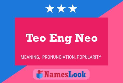 Teo Eng Neo 名字海报