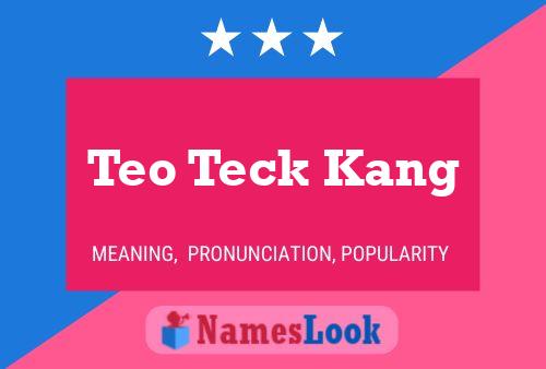 Teo Teck Kang 名字海报