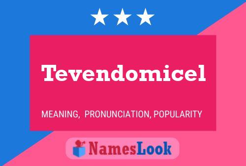 Tevendomicel 名字海报