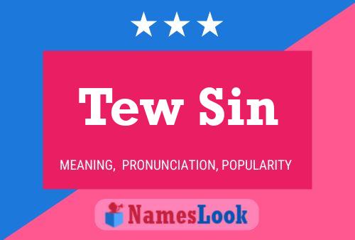 Tew Sin 名字海报