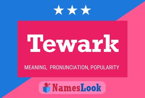 Tewark 名字海报