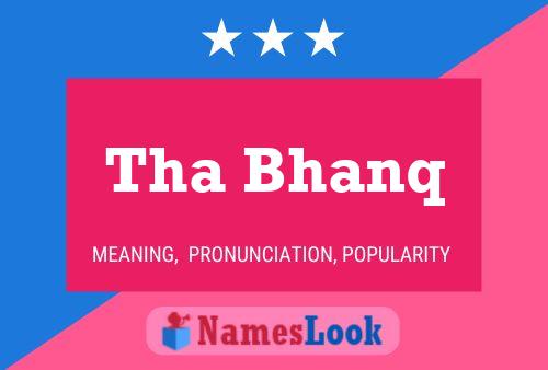 Tha Bhanq 名字海报