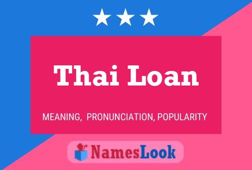 Thai Loan 名字海报