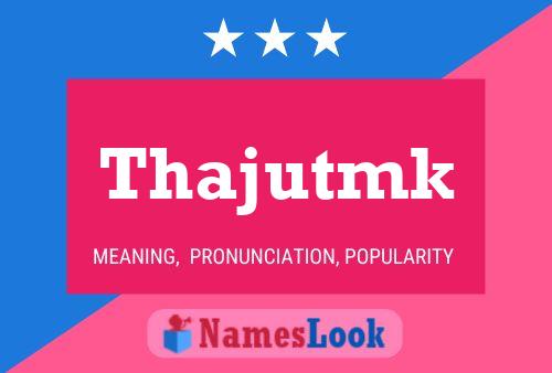 Thajutmk 名字海报