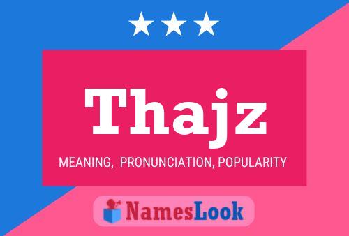 Thajz 名字海报