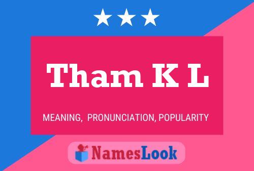 Tham K L 名字海报