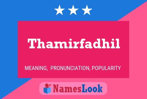 Thamirfadhil 名字海报