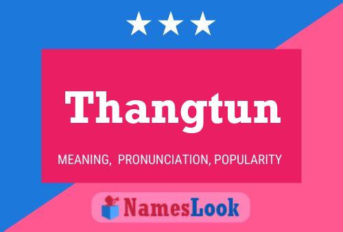 Thangtun 名字海报