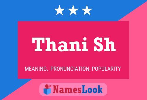 Thani Sh 名字海报