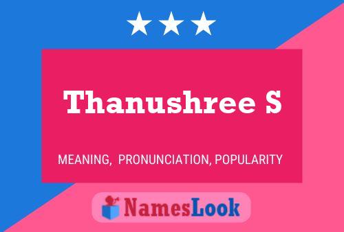 Thanushree S 名字海报