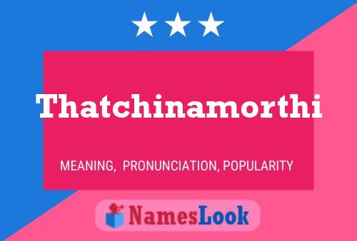 Thatchinamorthi 名字海报