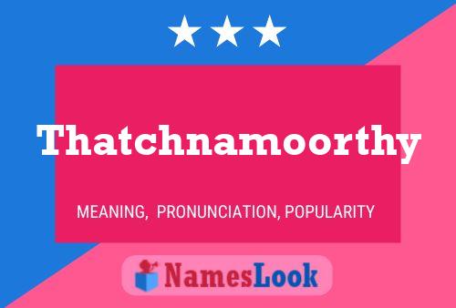 Thatchnamoorthy 名字海报