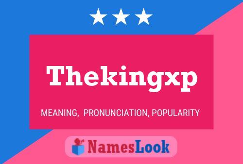 Thekingxp 名字海报