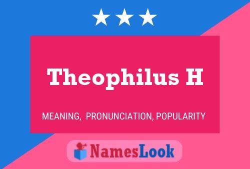 Theophilus H 名字海报