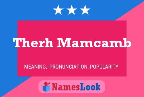 Therh Mamcamb 名字海报