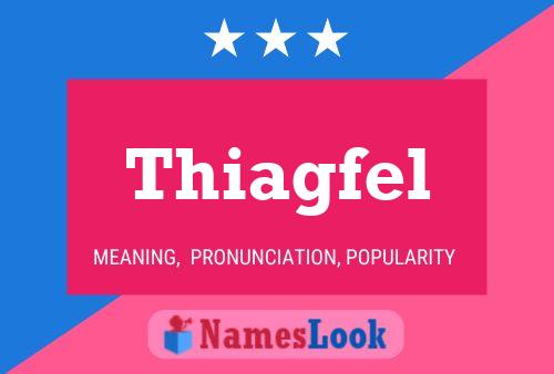 Thiagfel 名字海报