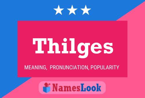 Thilges 名字海报