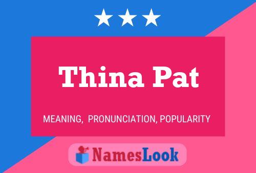 Thina Pat 名字海报