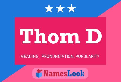 Thom D 名字海报