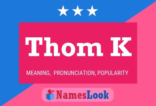 Thom K 名字海报