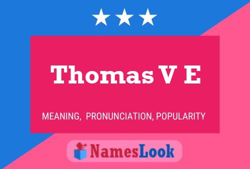 Thomas V E 名字海报