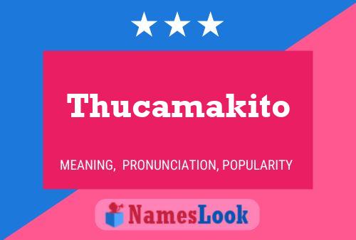 Thucamakito 名字海报