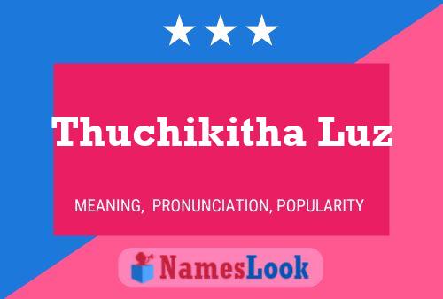 Thuchikitha Luz 名字海报