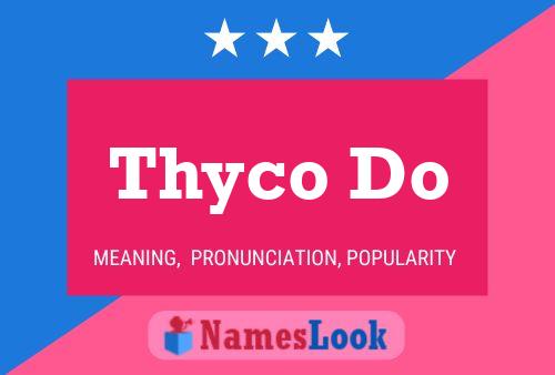 Thyco Do 名字海报