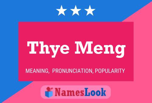 Thye Meng 名字海报