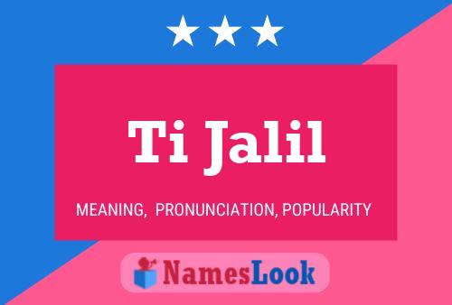 Ti Jalil 名字海报