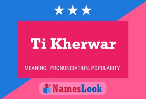 Ti Kherwar 名字海报