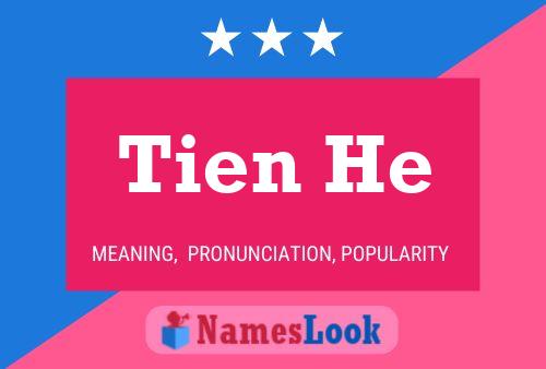 Tien He 名字海报