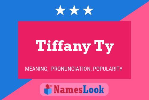 Tiffany Ty 名字海报