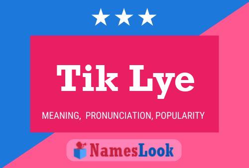 Tik Lye 名字海报