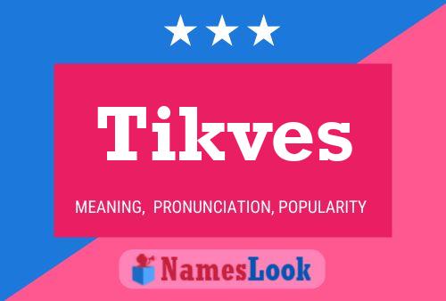 Tikves 名字海报