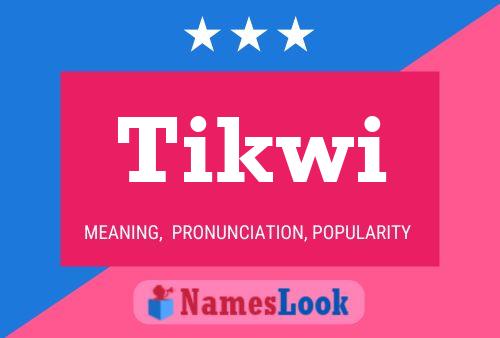 Tikwi 名字海报