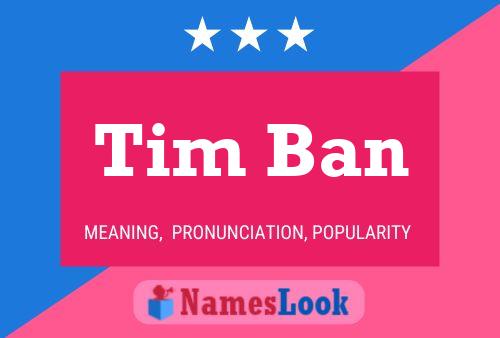 Tim Ban 名字海报