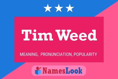 Tim Weed 名字海报