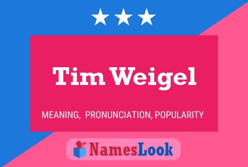 Tim Weigel 名字海报