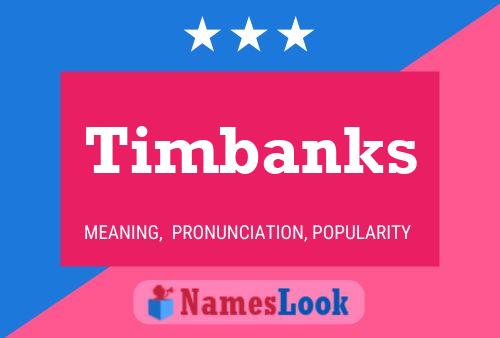 Timbanks 名字海报