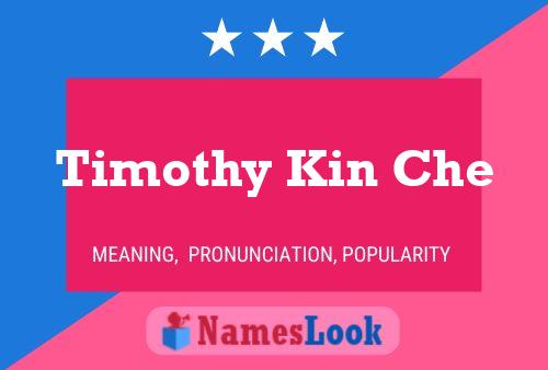 Timothy Kin Che 名字海报