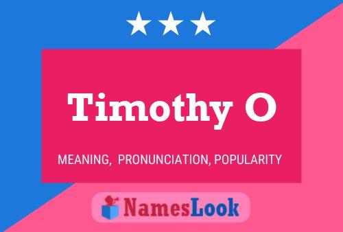 Timothy O 名字海报