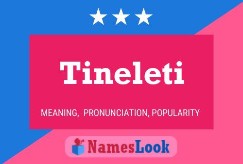 Tineleti 名字海报