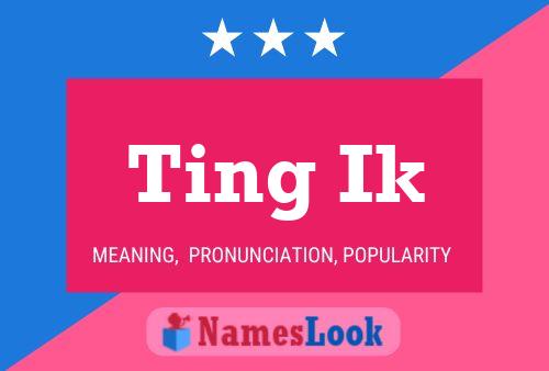 Ting Ik 名字海报