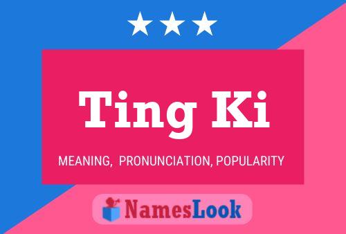 Ting Ki 名字海报