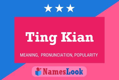 Ting Kian 名字海报