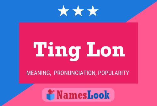 Ting Lon 名字海报