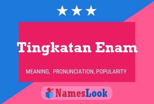 Tingkatan Enam 名字海报